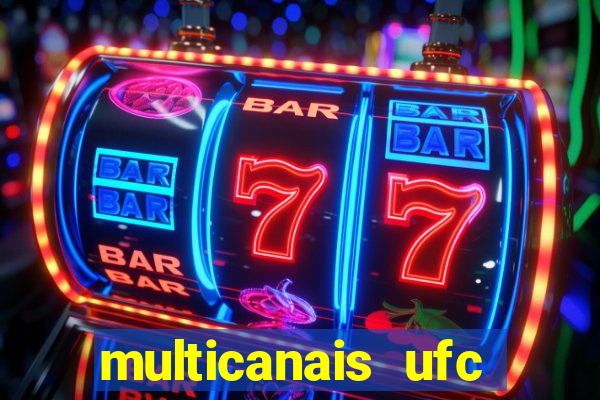 multicanais ufc fight pass